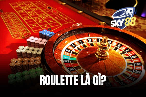 Roulette là gì