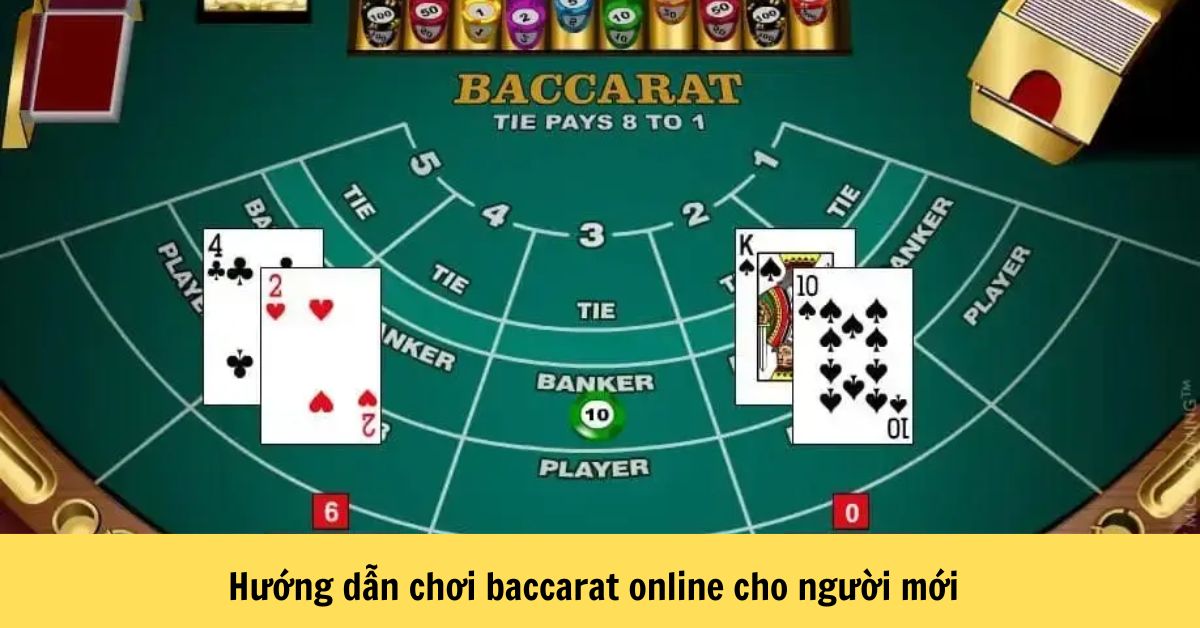 Hướng dẫn chơi baccarat online cho người mới